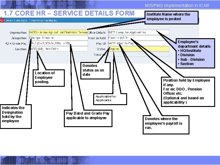 MIS/FMS Implementation in ICAR 1. 7 CORE HR – SERVICE DETAILS FORM Location of MIS/FMS Implementation in ICAR 1. 7 CORE HR – SERVICE DETAILS FORM Location of