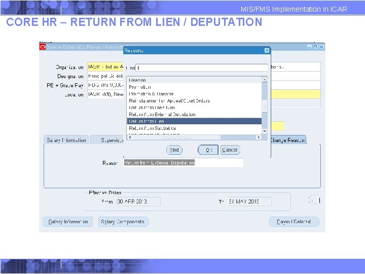 MIS/FMS Implementation in ICAR CORE HR – RETURN FROM LIEN / DEPUTATION MIS/FMS Implementation in ICAR CORE HR – RETURN FROM LIEN / DEPUTATION
