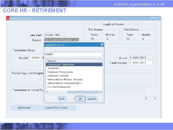 MIS/FMS Implementation in ICAR CORE HR - RETIREMENT MIS/FMS Implementation in ICAR CORE HR - RETIREMENT