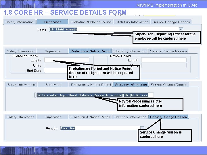 MIS/FMS Implementation in ICAR 1. 8 CORE HR – SERVICE DETAILS FORM Supervisor / MIS/FMS Implementation in ICAR 1. 8 CORE HR – SERVICE DETAILS FORM Supervisor /