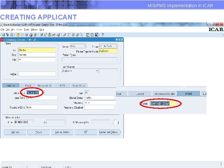 CREATING APPLICANT MIS/FMS Implementation in ICAR CREATING APPLICANT MIS/FMS Implementation in ICAR