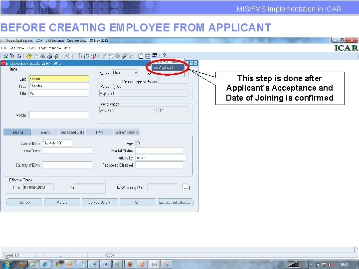 MIS/FMS Implementation in ICAR BEFORE CREATING EMPLOYEE FROM APPLICANT This step is done after MIS/FMS Implementation in ICAR BEFORE CREATING EMPLOYEE FROM APPLICANT This step is done after