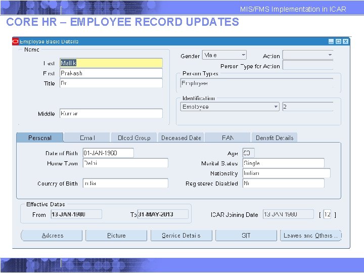 MIS/FMS Implementation in ICAR CORE HR – EMPLOYEE RECORD UPDATES MIS/FMS Implementation in ICAR CORE HR – EMPLOYEE RECORD UPDATES