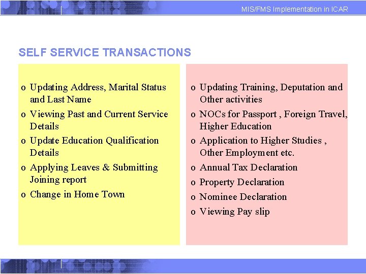MIS/FMS Implementation in ICAR SELF SERVICE TRANSACTIONS o Updating Address, Marital Status and Last MIS/FMS Implementation in ICAR SELF SERVICE TRANSACTIONS o Updating Address, Marital Status and Last