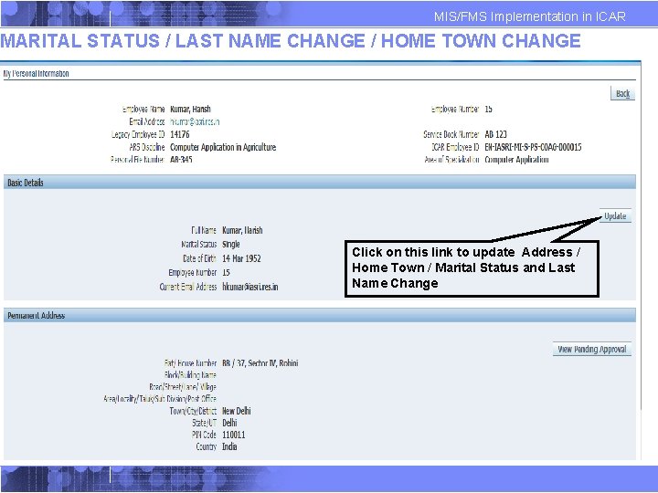 MIS/FMS Implementation in ICAR MARITAL STATUS / LAST NAME CHANGE / HOME TOWN CHANGE MIS/FMS Implementation in ICAR MARITAL STATUS / LAST NAME CHANGE / HOME TOWN CHANGE
