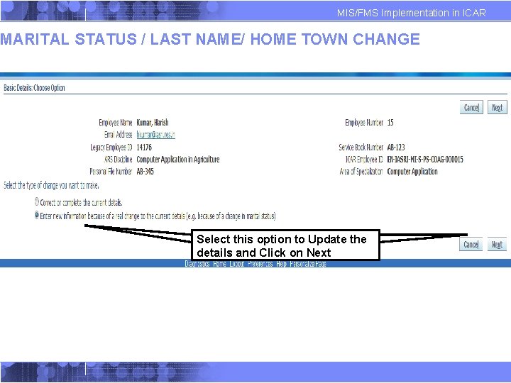 MIS/FMS Implementation in ICAR MARITAL STATUS / LAST NAME/ HOME TOWN CHANGE Select this MIS/FMS Implementation in ICAR MARITAL STATUS / LAST NAME/ HOME TOWN CHANGE Select this