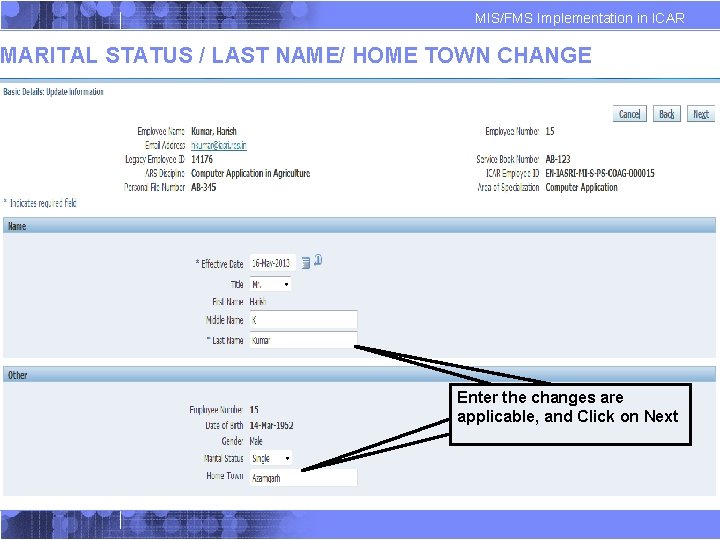 MIS/FMS Implementation in ICAR MARITAL STATUS / LAST NAME/ HOME TOWN CHANGE Enter the MIS/FMS Implementation in ICAR MARITAL STATUS / LAST NAME/ HOME TOWN CHANGE Enter the