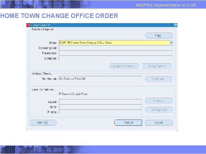 HOME TOWN CHANGE OFFICE ORDER MIS/FMS Implementation in ICAR HOME TOWN CHANGE OFFICE ORDER MIS/FMS Implementation in ICAR