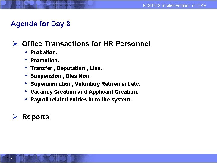 MIS/FMS Implementation in ICAR Agenda for Day 3 Ø Office Transactions for HR Personnel MIS/FMS Implementation in ICAR Agenda for Day 3 Ø Office Transactions for HR Personnel