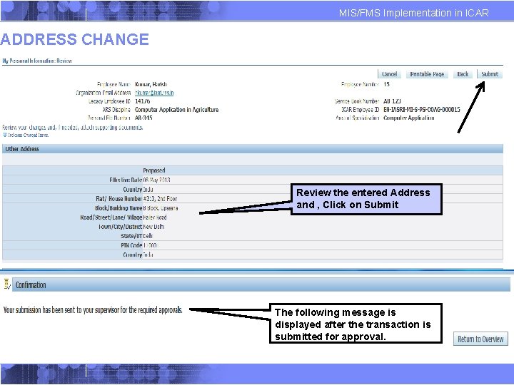 MIS/FMS Implementation in ICAR ADDRESS CHANGE Review the entered Address and , Click on MIS/FMS Implementation in ICAR ADDRESS CHANGE Review the entered Address and , Click on