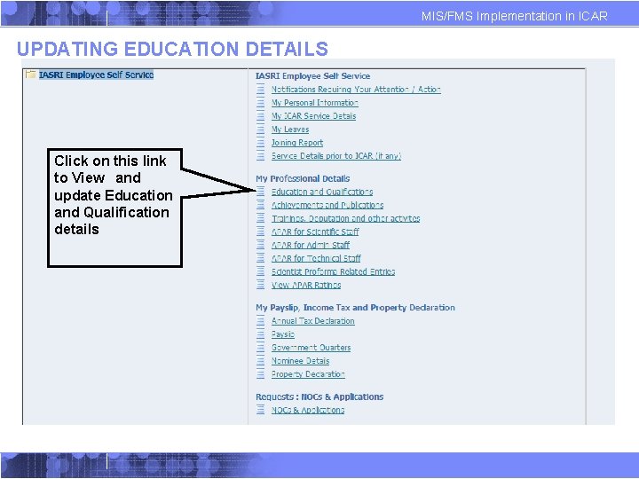 MIS/FMS Implementation in ICAR UPDATING EDUCATION DETAILS Click on this link to View and MIS/FMS Implementation in ICAR UPDATING EDUCATION DETAILS Click on this link to View and