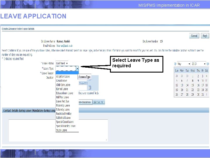 MIS/FMS Implementation in ICAR LEAVE APPLICATION Select Leave Type as required MIS/FMS Implementation in ICAR LEAVE APPLICATION Select Leave Type as required