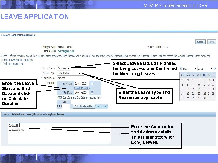 MIS/FMS Implementation in ICAR LEAVE APPLICATION Select Leave Status as Planned for Long Leaves MIS/FMS Implementation in ICAR LEAVE APPLICATION Select Leave Status as Planned for Long Leaves