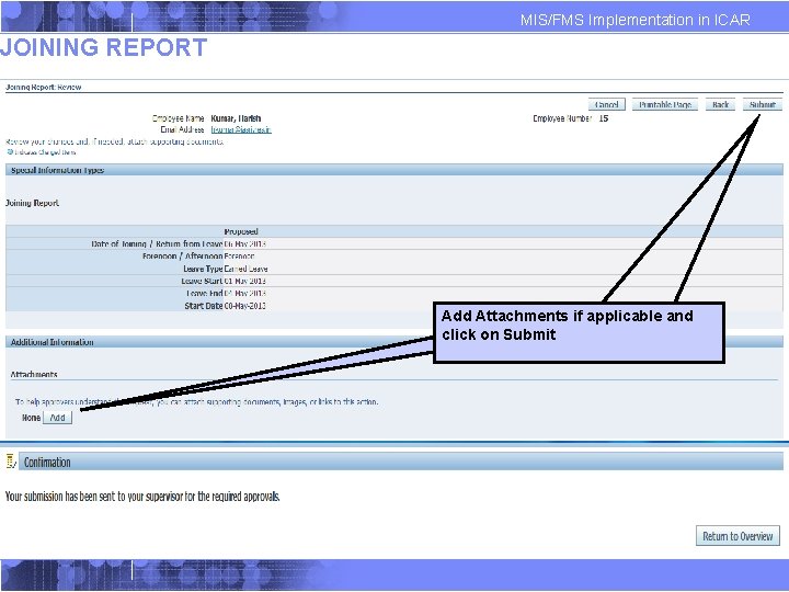 MIS/FMS Implementation in ICAR JOINING REPORT Add Attachments if applicable and click on Submit MIS/FMS Implementation in ICAR JOINING REPORT Add Attachments if applicable and click on Submit