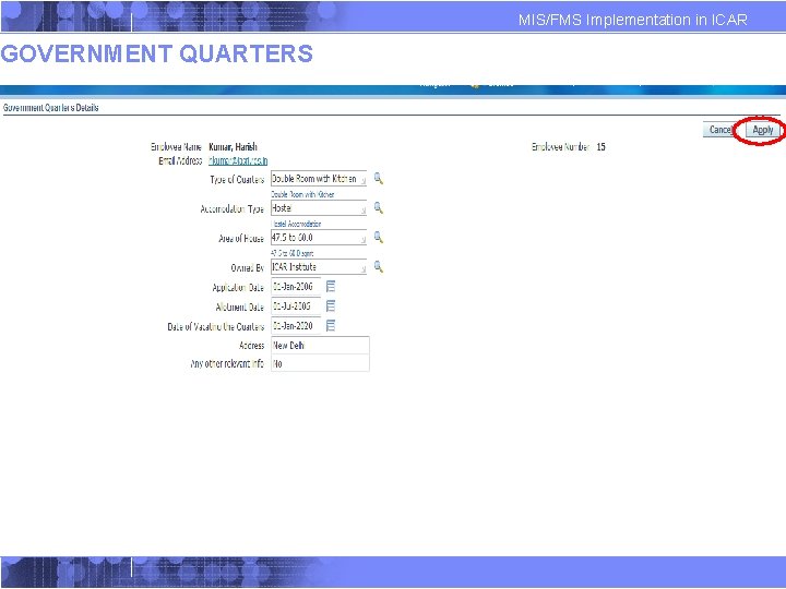 GOVERNMENT QUARTERS MIS/FMS Implementation in ICAR GOVERNMENT QUARTERS MIS/FMS Implementation in ICAR