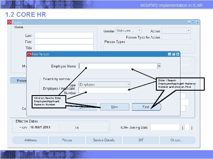 MIS/FMS Implementation in ICAR 1. 2 CORE HR Enter / Search Employee/Applicant Name or MIS/FMS Implementation in ICAR 1. 2 CORE HR Enter / Search Employee/Applicant Name or