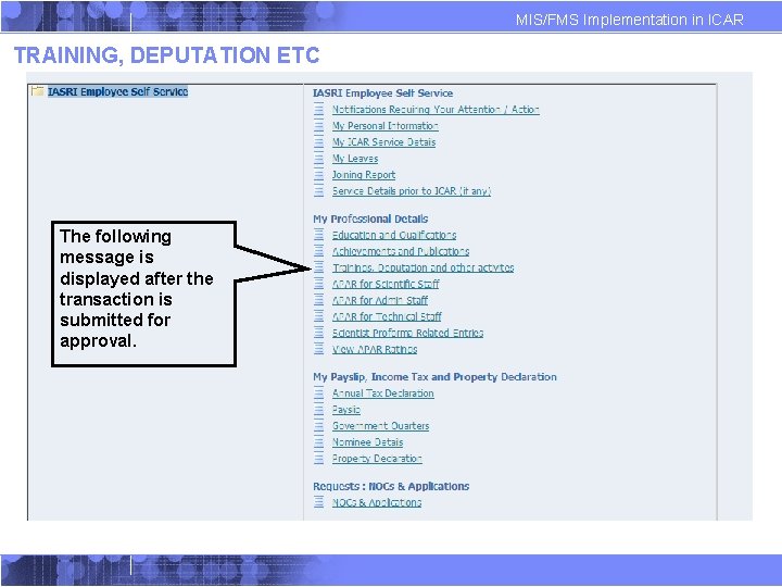MIS/FMS Implementation in ICAR TRAINING, DEPUTATION ETC The following message is displayed after the MIS/FMS Implementation in ICAR TRAINING, DEPUTATION ETC The following message is displayed after the