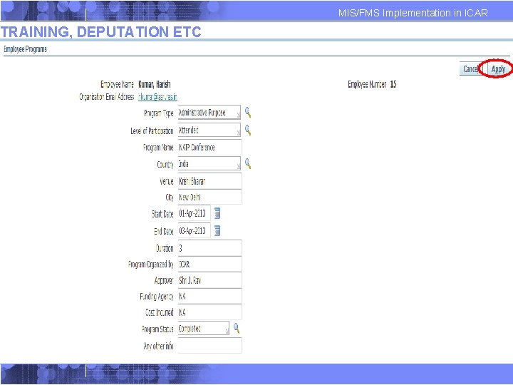 TRAINING, DEPUTATION ETC MIS/FMS Implementation in ICAR TRAINING, DEPUTATION ETC MIS/FMS Implementation in ICAR