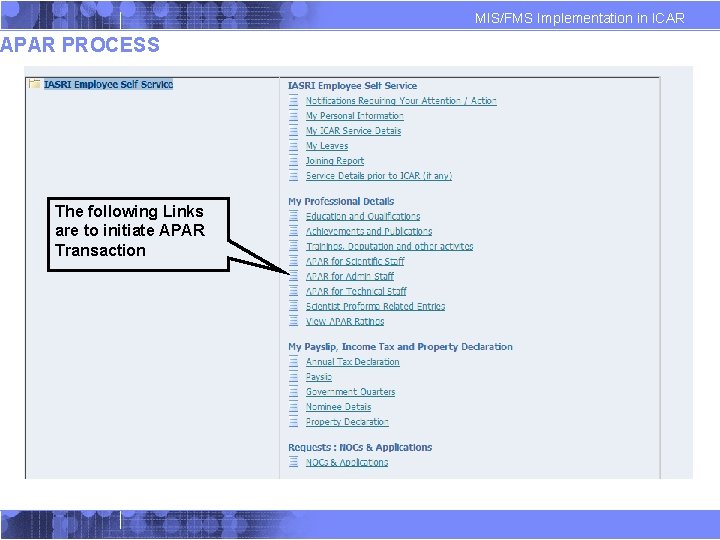 MIS/FMS Implementation in ICAR APAR PROCESS The following Links are to initiate APAR Transaction MIS/FMS Implementation in ICAR APAR PROCESS The following Links are to initiate APAR Transaction
