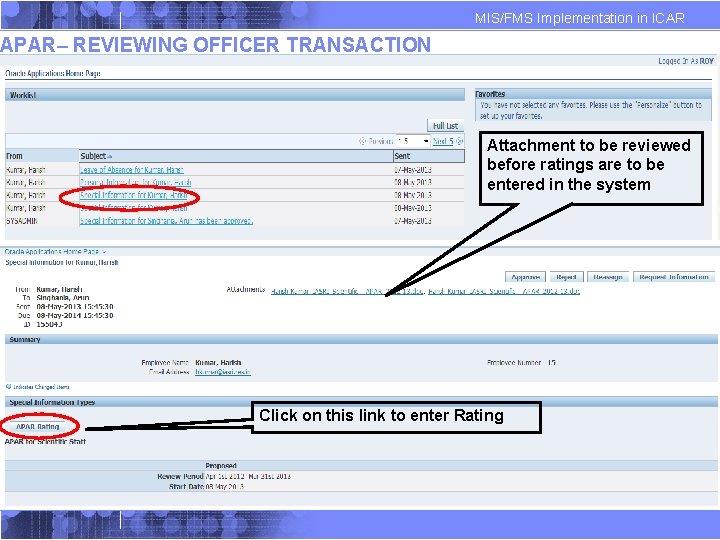 MIS/FMS Implementation in ICAR APAR– REVIEWING OFFICER TRANSACTION Attachment to be reviewed before ratings MIS/FMS Implementation in ICAR APAR– REVIEWING OFFICER TRANSACTION Attachment to be reviewed before ratings