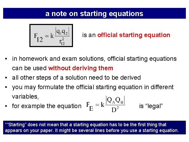 a note on starting equations is an official starting equation • in homework and