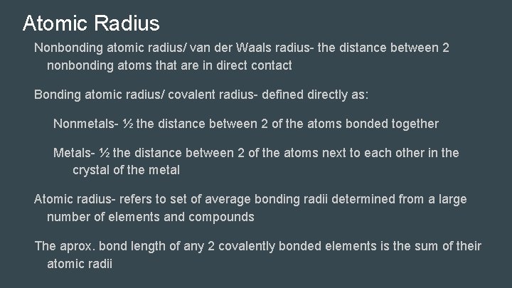 Atomic Radius Nonbonding atomic radius/ van der Waals radius- the distance between 2 nonbonding