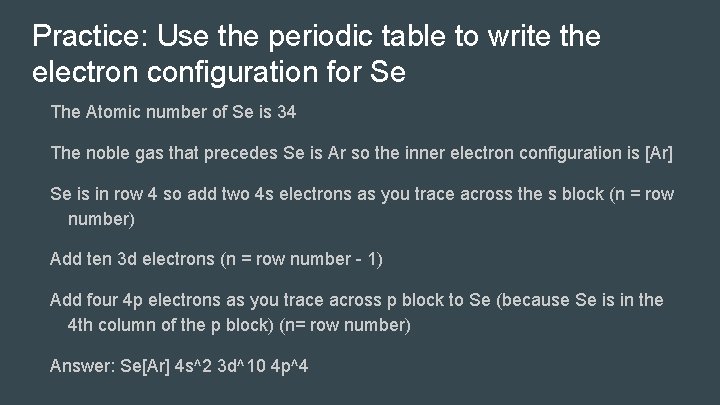 Practice: Use the periodic table to write the electron configuration for Se The Atomic