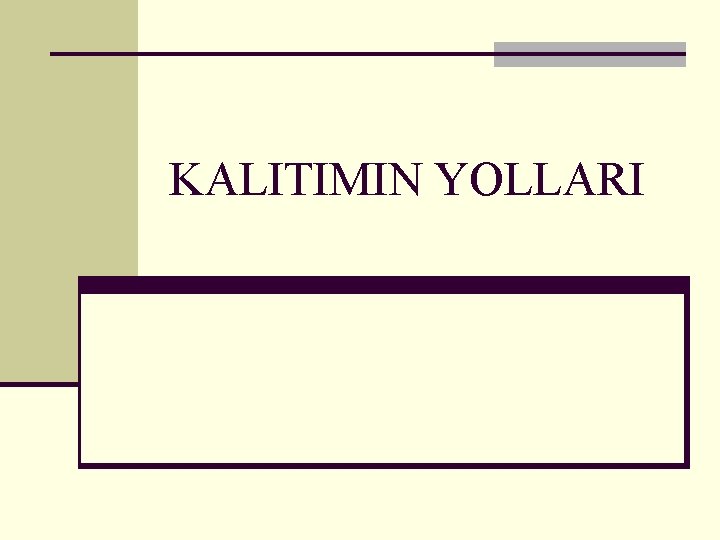 KALITIMIN YOLLARI 