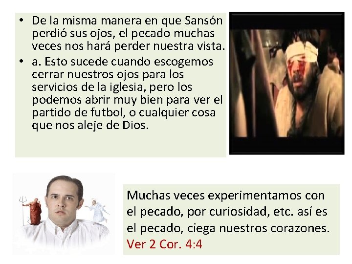  • De la misma manera en que Sansón perdió sus ojos, el pecado