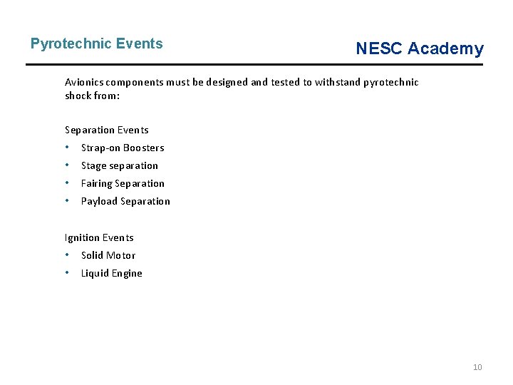 Pyrotechnic Events NESC Academy Avionics components must be designed and tested to withstand pyrotechnic Pyrotechnic Events NESC Academy Avionics components must be designed and tested to withstand pyrotechnic