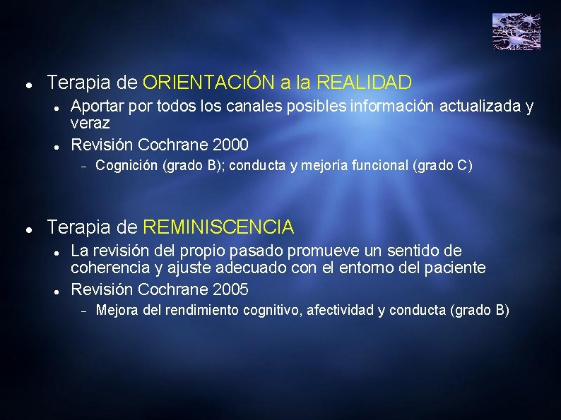  Terapia de ORIENTACIÓN a la REALIDAD Aportar por todos los canales posibles información