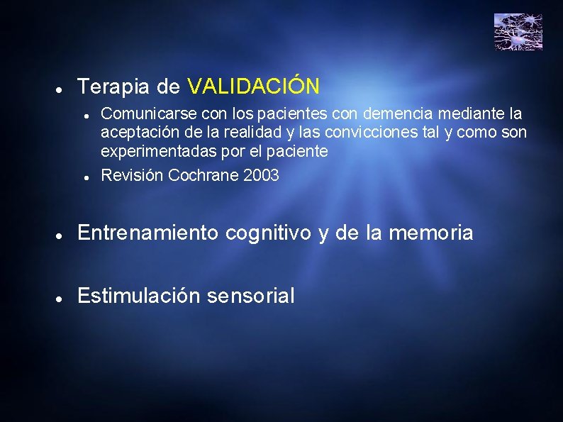  Terapia de VALIDACIÓN Comunicarse con los pacientes con demencia mediante la aceptación de