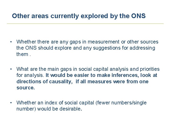 Other areas currently explored by the ONS • Whethere any gaps in measurement or