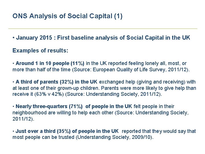 ONS Analysis of Social Capital (1) • January 2015 : First baseline analysis of