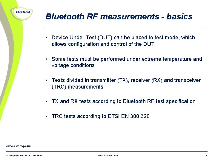 Bluetooth RF measurements - basics • Device Under Test (DUT) can be placed to