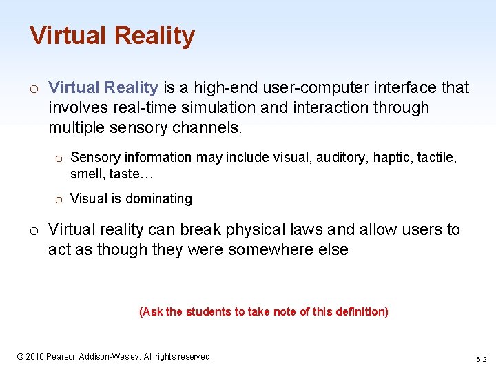 Virtual Reality o Virtual Reality is a high-end user-computer interface that involves real-time simulation
