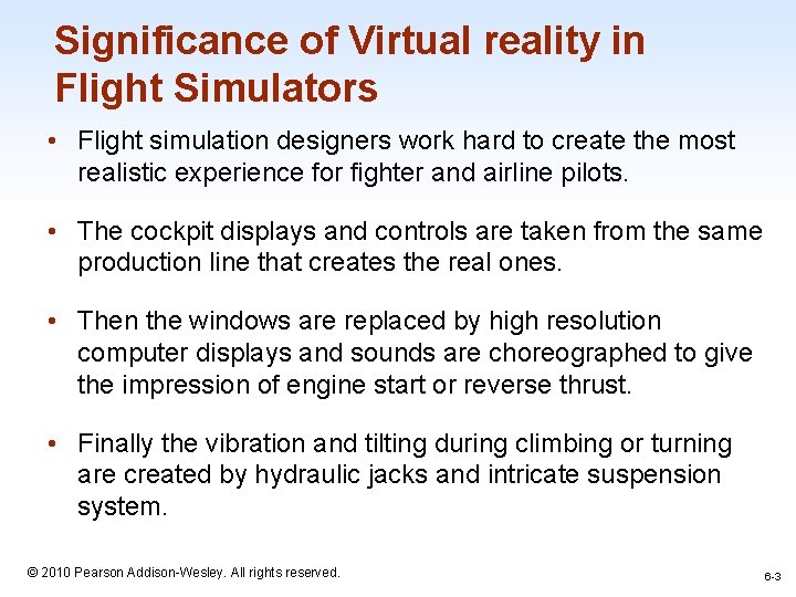 Significance of Virtual reality in Flight Simulators • Flight simulation designers work hard to
