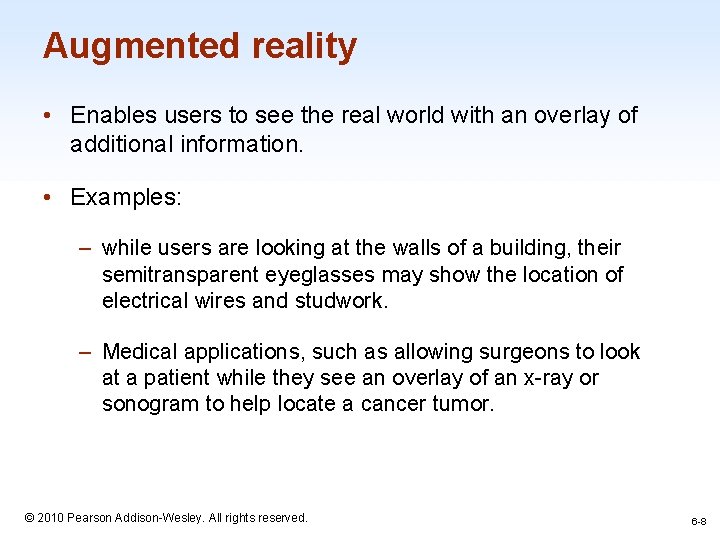 Augmented reality • Enables users to see the real world with an overlay of