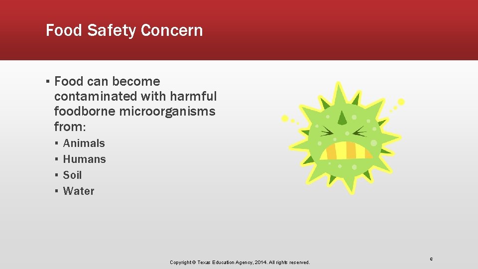 Food Safety Concern ▪ Food can become contaminated with harmful foodborne microorganisms from: ▪