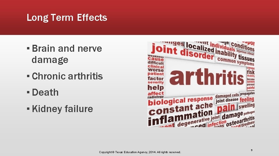 Long Term Effects ▪ Brain and nerve damage ▪ Chronic arthritis ▪ Death ▪