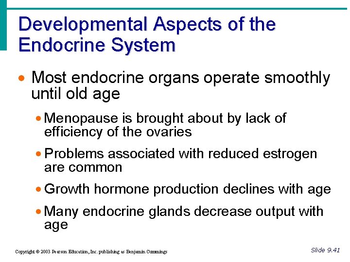 Developmental Aspects of the Endocrine System · Most endocrine organs operate smoothly until old