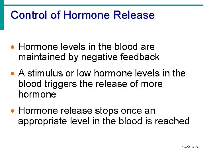 Control of Hormone Release · Hormone levels in the blood are maintained by negative