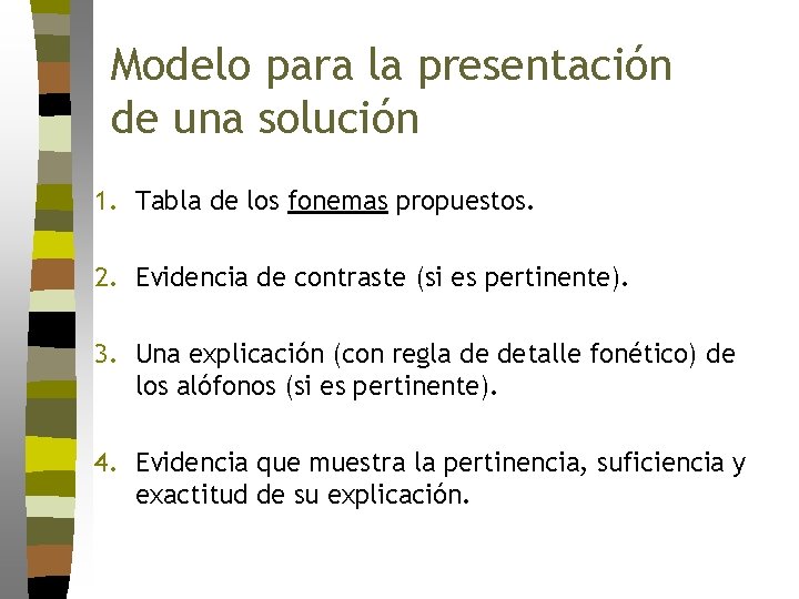 Modelo para la presentación de una solución 1. Tabla de los fonemas propuestos. 2.