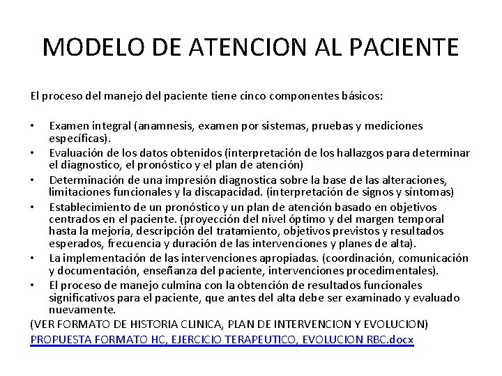 MODELO DE ATENCION AL PACIENTE El proceso del manejo del paciente tiene cinco componentes