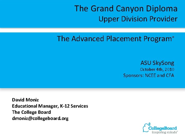 The Grand Canyon Diploma Upper Division Provider The Advanced Placement Program® ASU Sky. Song