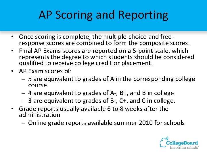 AP Scoring and Reporting • Once scoring is complete, the multiple-choice and freeresponse scores