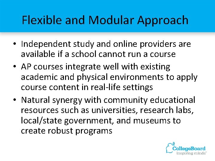 Flexible and Modular Approach • Independent study and online providers are available if a