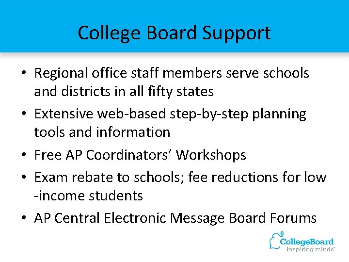 College Board Support • Regional office staff members serve schools and districts in all