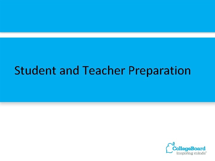 Student and Teacher Preparation Student and Teacher Preparation