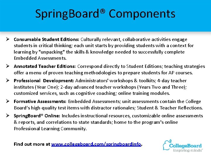 Spring. Board® Components Ø Consumable Student Editions: Culturally relevant, collaborative activities engage students in